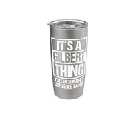 It's A Gilbert Thing You Wouldn't Understand - First Name Vaso térmico de acero inoxidable de doble pared