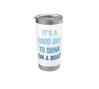 It's A Good Day To Drink On A Boat Vaso térmico de acero inoxidable de doble pared