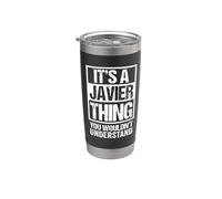 It's A Javier Thing You Wouldn't Understand - First Name Vaso térmico de acero inoxidable de doble pared