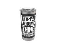 It's A Jerome Thing You Wouldn't Understand - First Name Vaso térmico de acero inoxidable de doble pared