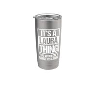 It's A Laura Thing You Wouldn't Understand First Name Vaso térmico de acero inoxidable de doble pared