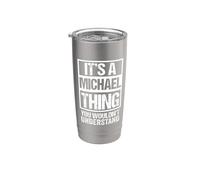 It's A Michael Thing You Wouldn't Understand - First Name Vaso térmico de acero inoxidable de doble pared