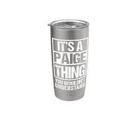 It's A Paige Thing You Wouldn't Understand First Name Vaso térmico de acero inoxidable de doble pared