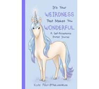 It's Your Weirdness that Makes You Wonderful: A Self-Acceptance Prompt Journal (Positive Mental Health Teen Journal) (TheLatestKate)