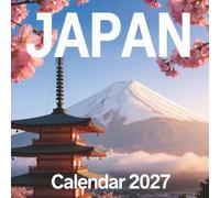 Japan Calendar 2027: Experience the Breathtaking Beauty of Japanese Landscapes and Historic Culture All Year