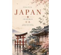 Japan Travel Journal: A Beautiful Travel Diary to Plan Your Itinerary