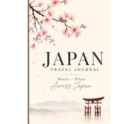Japan Travel Journal: Notes + Plans Across Japan