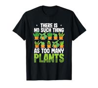 Jardinería Divertida No Hay Tal Cosa como demasiadas Plantas Camiseta