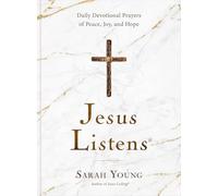 Jesus Listens: Daily Devotional Prayers of Peace, Joy, and Hope (A 365-Day Prayer Book)