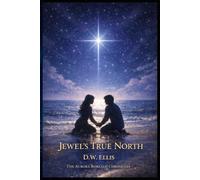 Jewel's True North: Book 2 of the Jewel Chronicles (The Aurora Borealis Chronicles)