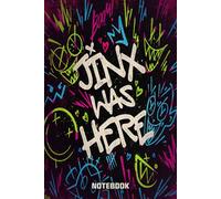 JINX WAS HERE Graffiti Arcane Theme Comic Style Notebook: Street Art Style Notebook For Teens (6 x 9 inches) Blank Lined Notebook Journal- 120 Pages