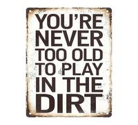 JMVLVLOA Vintage Tin Sign You Are Never Too To Play In The Dirt Metal Wall-Art for Garden Home Bar Decor Retro Plaque 6 X 8 in