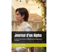 Journal d'un Alpha: Un destin tracé, un instinct révélé (Romance & Omégaverse en Thaïlande)