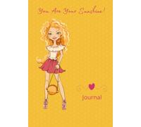 Journal for Girls: You Are My Sunshine: Lined Notebook for Journaling, Writing, Creativity, Gratitude, and Daily Reflection