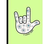 Journal Notebook: Sign Language Handshape - I Love You (Daisies on Light Green Background) for Self Reflection, Personal Growth, Success Driven Writing, and Everyday Notes