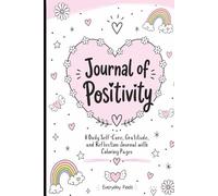 Journal of Positivity: Daily Self-Care, Gratitude, and Reflection Check-ins with Coloring Pages