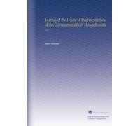Journal of the House of Representatives of the Commonwealth of Massachusetts: 1865