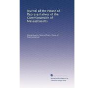Journal of the House of Representatives of the Commonwealth of Massachusetts: Volume 18