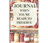 Journal When You're Ready to Preserve