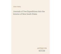 Journals of Two Expeditions Into the Interior of New South Wales