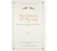 Joy Comes in the Morning: A Guided Christian Gratitude & Prayer Journal for Women-100 Scripture Prompts to Find God's Joy in Anxiety, Grief & Waiting