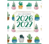 July 2026-December 2027 Monthly & Daily Planner: At a Glance Layout Schedule Organizer with Calendars | Large & Simple 18 Month Agenda Starting in July 2026 (Pretty Cacti Design)