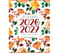 July 2026-December 2027 Monthly & Daily Planner: Simple At a Glance Layout Schedule Organizer with Calendars | Large 18 Month Agenda Starting in July 2026 (Pretty Watercolor Flowers Cover)