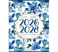July 2026-June 2028 Monthly Planner: Monthly & Weekly At a Glance Schedule Organizer with Calendars | Large 2 Year Agenda Starting in July 2026 (Pretty Blue Flowers)