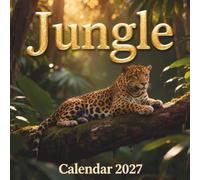 Jungle Calendar 2027: An Epic Photographic Journey Into the Untamed Heart of the Rainforest