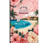 Just a Girl Who Loves the Bahamas Travel Journal - Pink Trip Notebook to Record Adventures in the Bahamas | Souvenir Gift for Girls, Teens & Women | 120 Wide-Ruled Pages, Paperback
