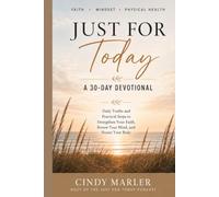 Just For Today: A 30-Day Devotional Journal to Strengthen Your Faith, Renew Your Mind, and Transform Your Life One Day at a Time