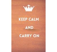 Keep Calm And Carry On: A Beautiful Lined Notebook Perfect for Journaling, Writing Ideas, and Taking Daily Notes