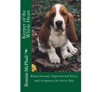 Keeper of the Whole Heart: Blank Journal, Inspirational Story, and Scriptures for Every Day