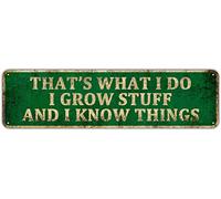 KIOZIY Divertido letrero de metal vintage para decoración de jardín, con texto en inglés "That's What I Do I Grow Stuff And I Know Things" para decoración de pared divertida de 4 x 16 pulgadas