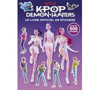 KPop Demon Hunters: Le livre officiel de stickers. Plus de 500 stickers !