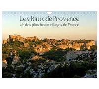 Les Baux de Provence Un des plus beaux villages de France (Calendrier mural 2027 DIN A4 vertical), CALVENDO calendrier mensuel: Les Baux de Provence ... dans le parc naturel régional des Alpilles.
