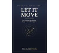 Let It Move: A Shadow Work & Releasing Journal to Stop Resisting, Start Allowing, and Let Stuck Energy Flow in 30 Days