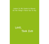 Letter's To My Cousin In Heaven: Cuz Grief Journal | 6x9 inches | 120 pages | Great Gift For Loss Cousins