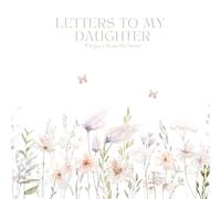 Letters to My Daughter: A Guided Journal of Memories, Life Lessons, and Love - Letterly Guided Journals