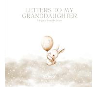 Letters to My Granddaughter - Baby: Keepsake Journal- A legacy from the heart