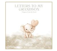 Letters to My Grandson - Baby: Keepsake Journal- A legacy from the heart