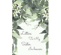 letters to my sister in heaven: Grief Journal for Loss of sister _ Grieving the Loss of your sister _ The Loss of sister Journal.