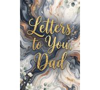 Letters to You, Dad: Beautiful Abstract Aesthetic Blank Grief Journal and Memorial Keepsake for the Loss of a Father