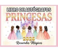 Libro de Autógrafos Princesas 2026: Álbum de Recuerdos con 40+ Páginas de Autógrafos y Fotos para Niñas | Perfecto para Primeras Visitas a Parques ... | Regalo Ideal para Aventuras Mágicas