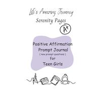 Life's Amazing Journey Serenity Pages Positive Affirmation Prompt Journal for Teen Girls: Self-Love, Confidence & Mental Wellness Book for Teenage Girls