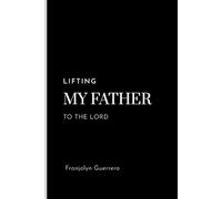 Lifting my father to the Lord: Perfect gift Notebook Prayer Journal for Family and friends