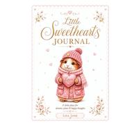 Little Sweethearts Journal: A Little Place for Dreams, Plans, & Happy Thoughts