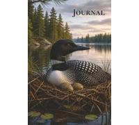 Loon Nest Journal: Wide Ruled Pages Inspired by Northern Lakes, Quiet Places, and the Rhythm of Nature