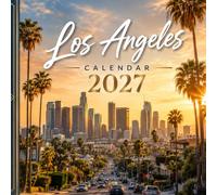 Los Angeles 2027 Calendar: A Year of Iconic Landmarks, City Views, and Monthly Planning