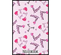 Love heart Valentine’s Day Notebook: The Perfect Funny Note for Parents A 6x9 Blank Lined Journal (110 Pages) to Write, Plan, and Laugh